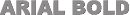 Arial Bold